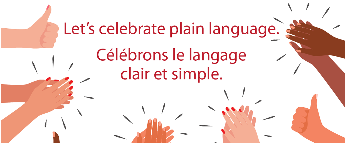 Clapping hands and the words "Let's celebrate plain language." Des mains qui applaudissent et les mots « Célébrons le langage clair et simple. »