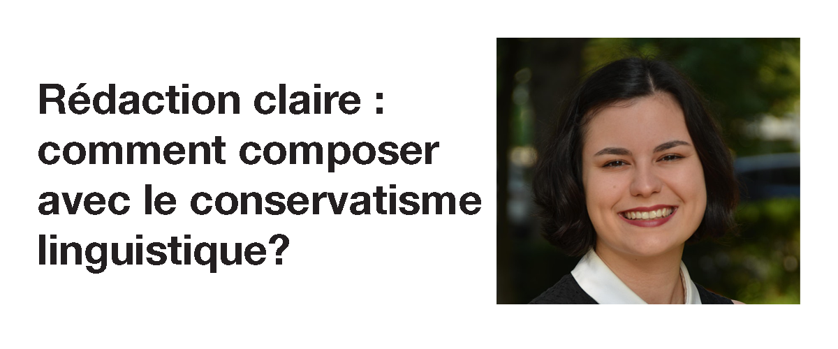 À gauche, les mots "Rédaction claire : comment composer avec le conservatisme linguistique?". À droite, Isabelle Ladouceur-Séguin.