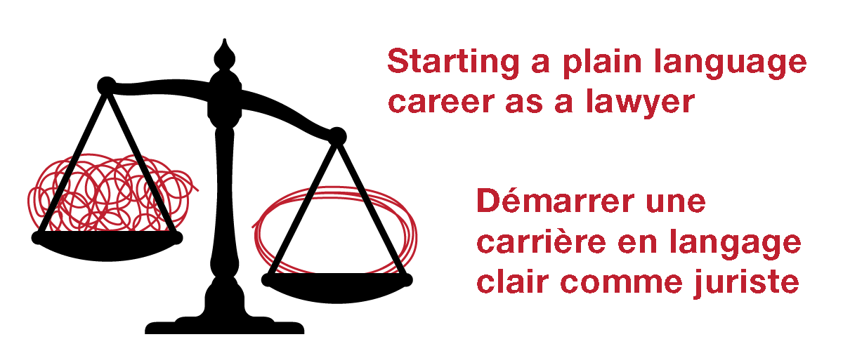 A justice scale showing one side with random lines and one side with circular lines, and the words "Starting a plain language career as a lawyer" and "Démarrer une carrière en langage clair comme juriste".